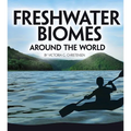 Freshwater Biomes Around the World