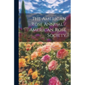 The American Rose Annual / American Rose Society
