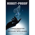 Robot-Proof: Higher Education in the Age of Artificial Intelligence