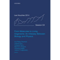 From Molecules to Living Organisms: An Interplay Between Biology and Physics: Lecture Notes of the Les Houches School of Physics: Volume 102, July 201