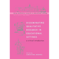 Disseminating Qualitative Research in Educational Settings