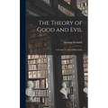 The Theory of Good and Evil: a Treatise on Moral Philosophy; 1