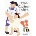 Come Closer, Tatita
