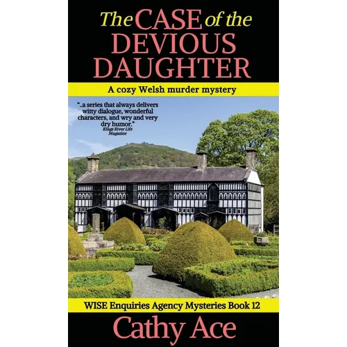 The Case of the Devious Daughter: A WISE Enquiries Agency cozy Welsh murder mystery