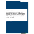 Security and Internet of Things (IoT). Analysing the difference between Austria and India in consumer awareness of IoT Vulnerabilities, perception tow