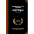 Annual Report Of The Poor Law Commissioners For England And Wales, Volume 7