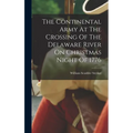 The Continental Army At The Crossing Of The Delaware River On Christmas Night Of 1776