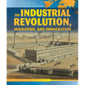 The Industrial Revolution, Migration, and Immigration