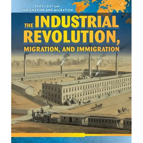 The Industrial Revolution, Migration, and Immigration