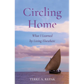 Circling Home: What I Learned by Living Elsewhere