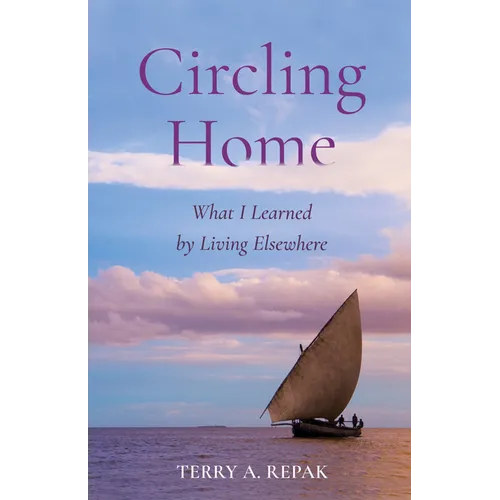 Circling Home: What I Learned by Living Elsewhere
