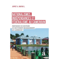 Nationalismes, indépendances et fédéralisme au Cameroun: Pertinence ou exutoire du mouvement sécessionniste au Cameroun ?