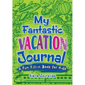 My Fantastic Vacation Journal: A Fun Fill-In Book for Kids