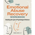 The Emotional Abuse Recovery Workbook: Breaking the Cycle of Psychological Violence