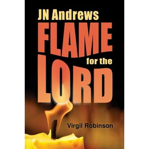 JN Andrews: Flame for the Lord