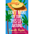 Don't Make Me Turn This Life Around
