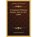 A Fragment Of Basuto History, 1854 To 1871 (1886)