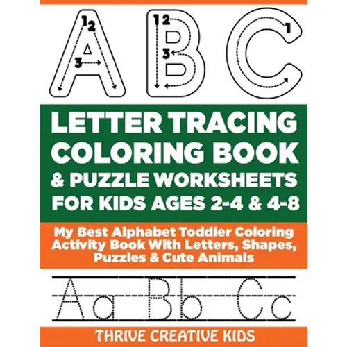 ABC Letter Tracing Coloring Book & Puzzle Worksheets For Kids Ages 2-4 & 4-8: My Best Alphabet Toddler Coloring Activity Book With Letters, Shapes, Pu