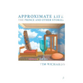 Approximate Life: The Prince and Other Stories
