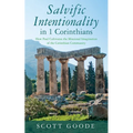 Salvific Intentionality in 1 Corinthians: How Paul Cultivates the Missional Imagination of the Corinthian Community
