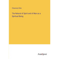 The Natural of Spirit and of Man as a Spiritual Being