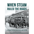 When Steam Ruled the Roads: A Traction Engine Archive
