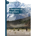A Neighbor of Neighbors: China's Policy Toward Afghanistan, 1949-2024