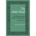 The Arabic Novel: An Historical and Critical Introduction, Second Edition