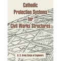 Cathodic Protection Systems for Civil Works Structures