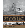 Sail, Steam, and Diesel: Moving Cargo on the Great Lakes