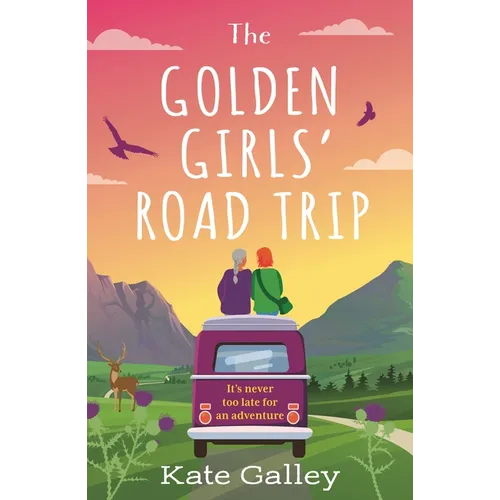The Golden Girls' Road Trip: An Absolutely Heartwarming Later Life Romance Set in Scotland