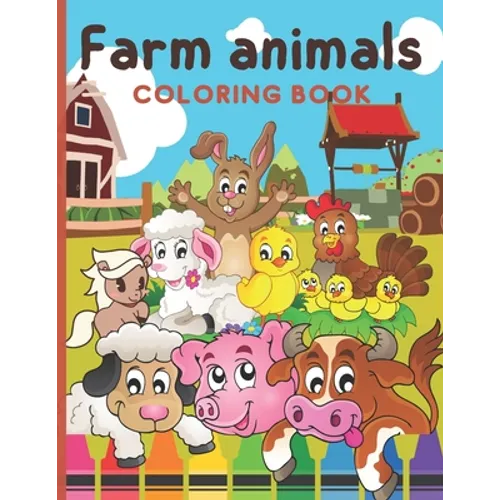 Farm animals coloring book for kids ages 3-8: A fun farm colouring pages, simple designs for kids