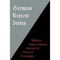 German Report Series: Military Improvisations During the Russian Campaign