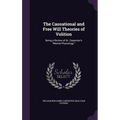 The Causational and Free Will Theories of Volition: Being a Review of Dr. Carpenter's "Mental Physiology."