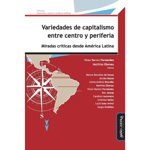 Variedades de Capitalismo Entre Centro Y Periferia: Miradas Críticas Desde América Latina