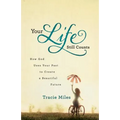 Your Life Still Counts: How God Uses Your Past to Create a Beautiful Future