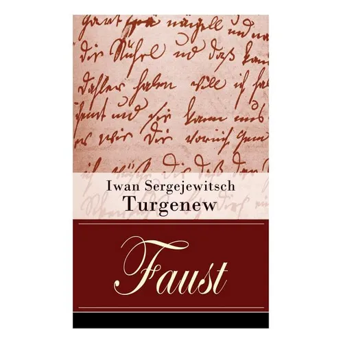 Faust: Eine autobiographische Liebesgeschichte - Erzählung in neun Briefen