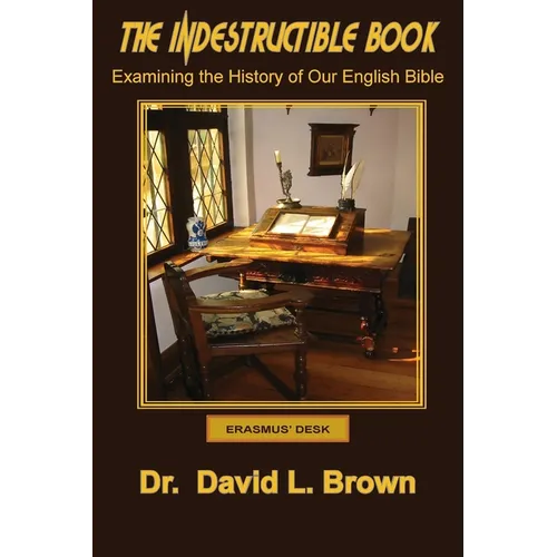 The Indestructible Book: Examining the History of Our English Bible