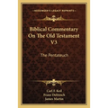 Biblical Commentary On The Old Testament V3: The Pentateuch