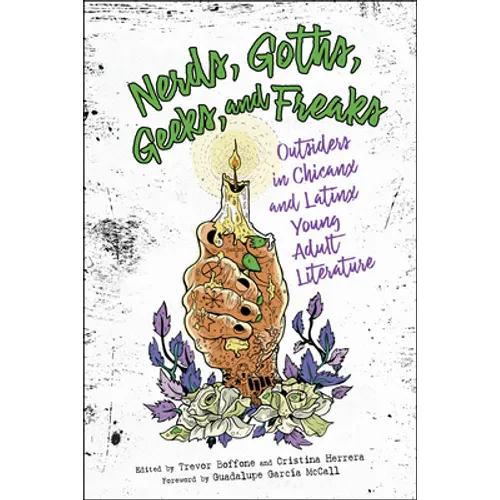 Nerds, Goths, Geeks, and Freaks: Outsiders in Chicanx and Latinx Young Adult Literature