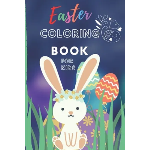 Easter Coloring Book For Kids: An Activity Book and Easter Basket Stuffer for Kids Ages 3 -7