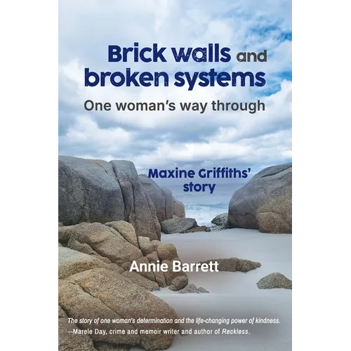Brick walls and broken systems: One woman's way through - Maxine Griffith's Story