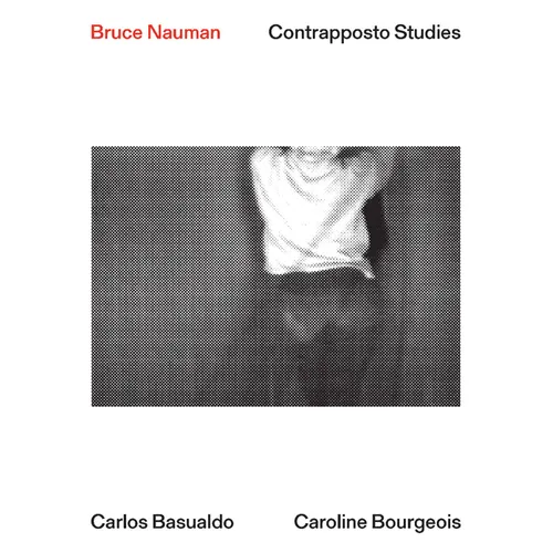 Bruce Nauman: Contrapposto Studies