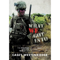 What We Got Into: The Politics of Our War and the Trials That Followed