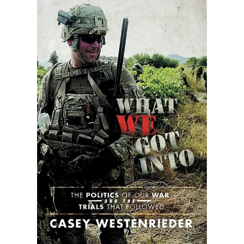 What We Got Into: The Politics of Our War and the Trials That Followed