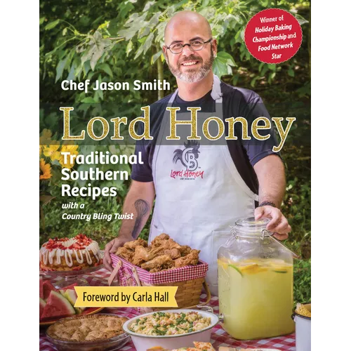 Lord Honey: Traditional Southern Recipes with a Country Bling Twist