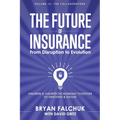 The Future of Insurance: From Disruption to Evolution: Volume III. The Collaborators