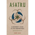 Asatru: A Beginner's Guide to the Heathen Path