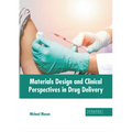 Materials Design and Clinical Perspectives in Drug Delivery