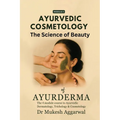 Ayurvedic Cosmetology The Science of Beauty: Module 3
